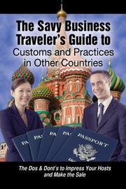 Front cover of The Savvy Business TravelerÆs Guide to Customs and Practices in Other Countries by Dan W. Blacharski