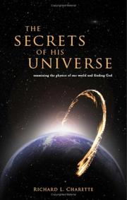 Front cover of The Secrets of His Universe by Richard L. Charette