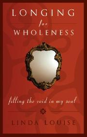 Front cover of Longing for Wholeness by Linda Louise
