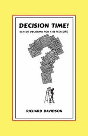 Front cover of DECISION TIME! Better Decisions for a Better Life by Richard Davidson