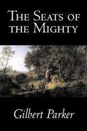 Front cover of The seats of the mighty by Gilbert Parker