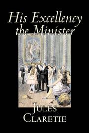 Front cover of His Excellency the Minister by Jules Claretie