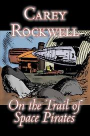 Front cover of On the Trail of Space Pirates by Carey Rockwell