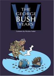 Front cover of The Geoge W Bush Years by vadot Nicolas