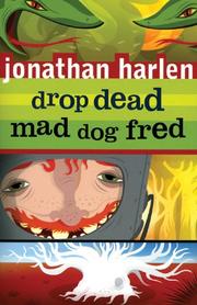 Front cover of Drop Dead, Mad Dog Fred by Jonathan Harlen