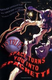 Cover of It's True! Space Turns You into Spaghett by Heather Catchpole     