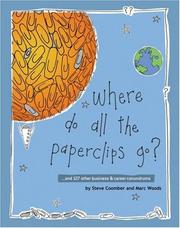 Cover of Where do all the paperclips go-- and 127 other business and career conundrums by Stephen Coomber