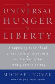 Cover of The universal hunger for liberty by Novak, Michael.