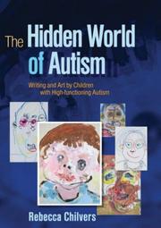 Front cover of The Hidden World of Autism by Rebecca Chilvers