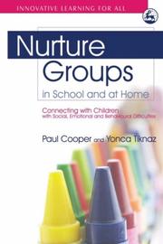 Front cover of Nurture groups in school and at home by Cooper, Paul