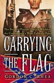 Cover of Carrying The Flag by Gordon C. Rhea