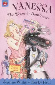 Front cover of Vanessa, the Werewolf Hairdresser (Crazy Jobs) by Jeanne Willis