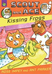 Front cover of Kissing Frogs (Scout & Ace) by Rose Impey
