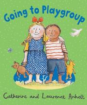 Cover of Going to playgroup by Laurence Anholt