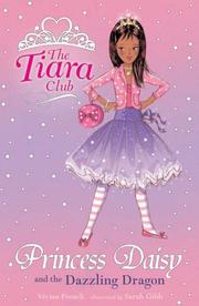 Front cover of Princess Daisy and the Dazzling Dragon (Tiara Club) by Vivian French