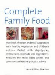 Front cover of Complete Family Food by Gina Steer