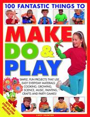 Front cover of 100 Fantastic Things to Make, Do and Play by Sally Walton