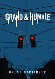 Front cover of Grand & Humble by Brent Hartinger