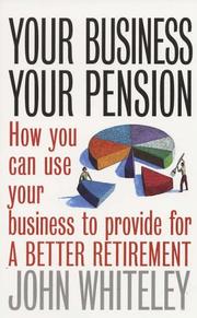 Front cover of Your Business Your Pension by John Whiteley