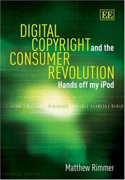Front cover of Digital Copyright and the Consumer Revolution by Matthew Rimmer
