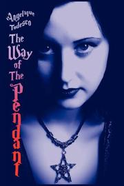 Front cover of The Way of The Pendant by Angelique Todesco
