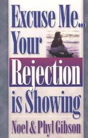 Front cover of Excuse me - your rejection is showing by Noel Gibson