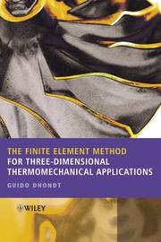 Front cover of The Finite Element Method for Three-Dimensional Thermomechanical Applications by Guido Dhondt