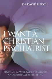 Front cover of I Want a Christian Psychiatrist by David Enoch
