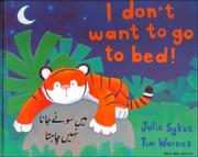 Cover of I Don't Want to Go to Bed! by Julie Sykes