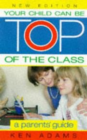 Front cover of Your child can be top of the class by Ken Adams