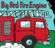 Cover of Big Red Fire Engine by Ken Wilson-Max