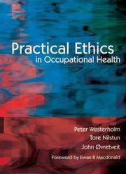 Front cover of PRACTICAL ETHICS IN OCCUPATIONAL HEALTH; ED. BY PETER WESTERHOLM by Peter Westerholm