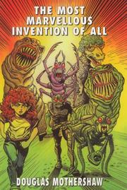 Front cover of The Most Marvellous Invention of All by Douglas Mothershaw