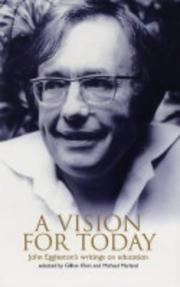 Front cover of A Vision for Today: John Eggleston's Writings on Education by John Eggleston