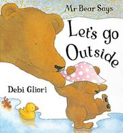 Front cover of Mr. Bear Says Let's Go Outside (Mr.Bear Says) by Debi Gliori