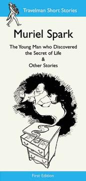 Front cover of The Young Man Who Discovered the Secret of Life & Other Stories by Muriel Spark