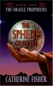 Front cover of The Sphere of Secrets by Catherine Fisher