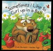 Front cover of Sometimes I Like to Curl Up in a Ball by Vicki Churchill