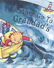 Front cover of I'd Rather Go to Grandad's by Ian Whybrow