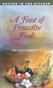 Front cover of A Feast of Protective Foods by Clive B Barnett