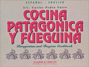 Front cover of Patagonian & Fuegian Cookbook (English/Spanish Edition) by Carlos Vairo