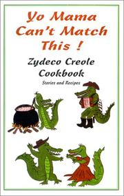Front cover of Yo Mama Can't Match This! Zydceo Creole Cookbook, stories and recipes by Celeste Delafose