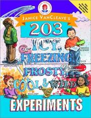 Cover of Janice VanCleave's 203 icy, freezing, frosty, cool & wild experiments by Janice Pratt VanCleave