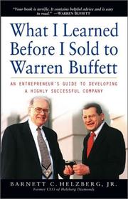 Front cover of What I learned before I sold to Warren Buffett by Barnett Helzberg