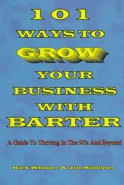 Front cover of 101 Ways to Grow Your Business With Barter by Kirk Whisler