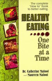 Front cover of Healthy Eating One Bite at a Time by Dr. Catherine Maloof