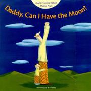 Front cover of Daddy, Can I Have the Moon by Marie-Francine Hebert