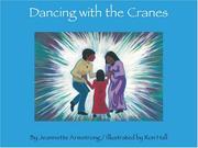 Cover of Dancing With the Cranes by Jeannette Armstrong