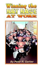 Front cover of Winning the Rat Race at Work by Peter R. Garber