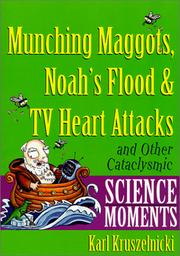 Front cover of Munching Maggots, Noah's Flood & TV Heart Attacks by Karl Kruszelnicki